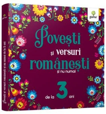 Povesti si versuri romanesti si nu numai pentru 3 ani