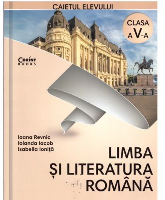 Limba si literatura romana. Caietul elevului pentru clasa a 5-a - Ioana Revnic