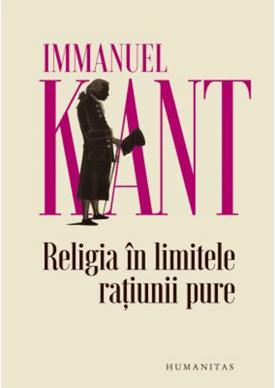 Religia in limitele ratiunii pure - Immanuel Kant