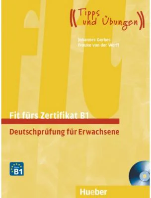 Fit furs Zertifikat B1, Deutschprufung fur Erwachsene Lehrbuch mit zwei integrierten Audio-CDs - Frauke van der Werff, Johannes Gerbes
