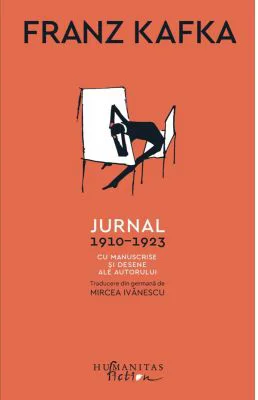 Jurnal, 1910-1923. Cu manuscrise si desene ale autorului - Franz Kafka
