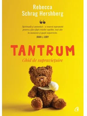 Tantrum. Ghid de supravietuire - Rebecca Schrag Hershberg