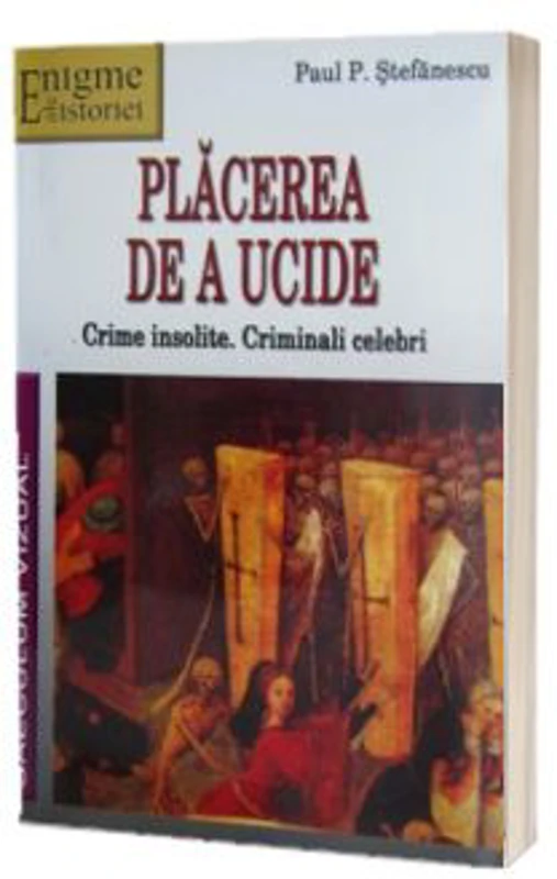 Placerea de a ucide - Paul Stefanescu