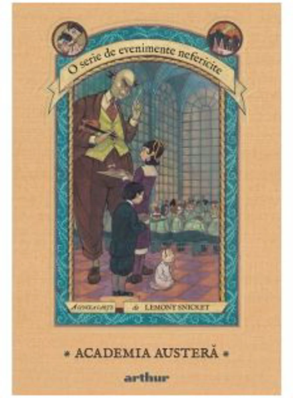 O serie de evenimente nefericite. A cincea carte - Academia austera - Lemony Snicket