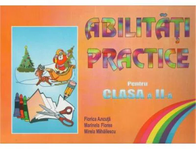 Abilitati practice pentru clasa a 2-a - Florica Ancuta