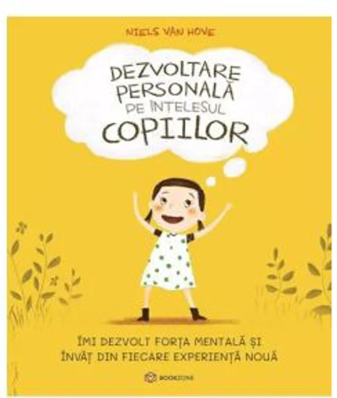 Dezvoltare personala pe intelesul copiilor 1 - Niels van Hove