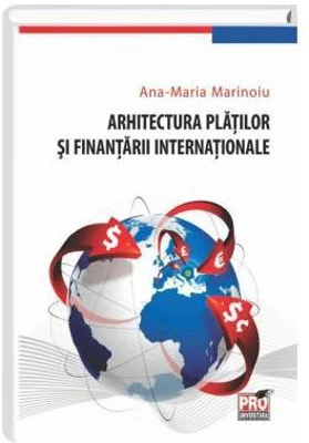 Arhitectura platilor si finantarii internationale - Ana-Maria Marinoiu