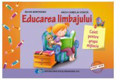Educarea limbajului – caiet pentru grupa mijlocie