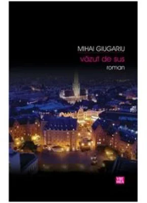 Vazut de sus - Mihai Giugariu