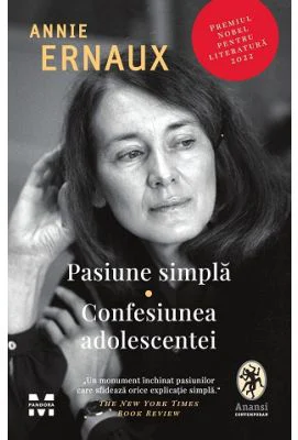 Pasiune simpla. Confesiunea adolescentei - Annie Ernaux