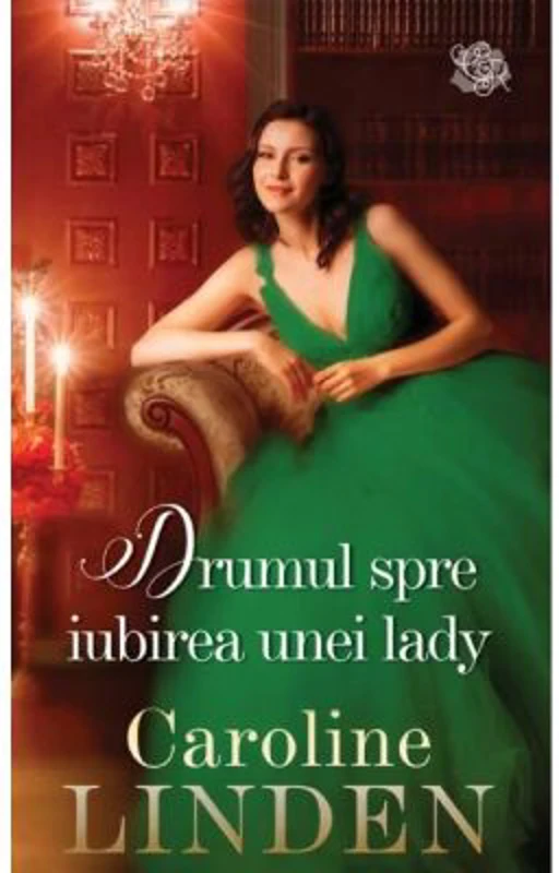 Drumul spre iubirea unei lady - Caroline Linden