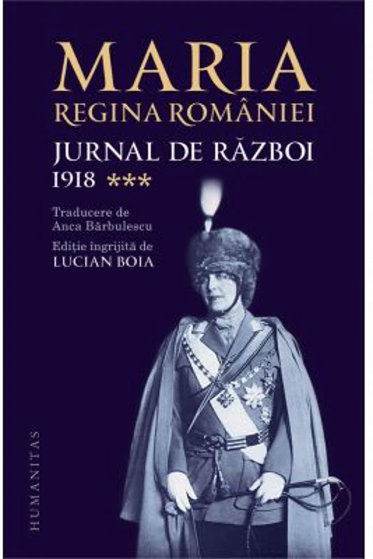 Jurnal de razboi volumul 3. 1918 - Regina Maria a Romaniei
