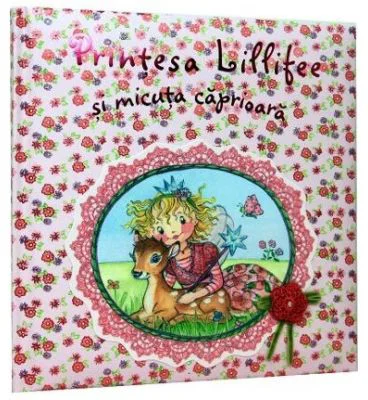 Printesa Lillifee si micuta caprioara - Monika Finsterbusch
