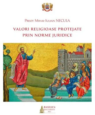 Valori religioase protejate prin norme juridice - Mihai-Iulian Necula
