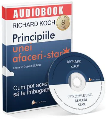 Principiile unei afaceri-star. Cum pot acestea sa te imbogateasca. Audiobook - Richard Koch