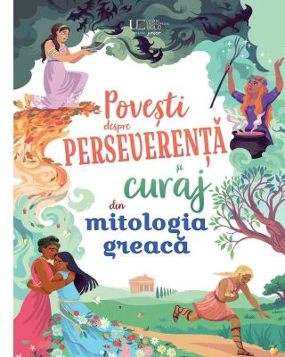 Povesti despre perseverenta si curaj din mitologia greaca