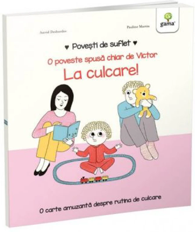Povesti de suflet. La culcare! - Astrid Desbordes