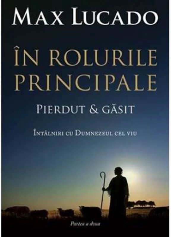 In rolurile principale 2. Pierdut si gasit - Max Lucado