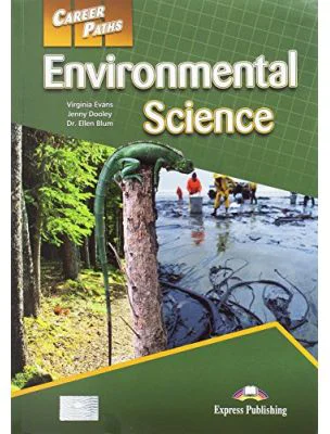 Curs limba engleza Career Paths Environmental Science Pachetul elevului - Virginia Evans, Jenny Dooley, Ellen Blum