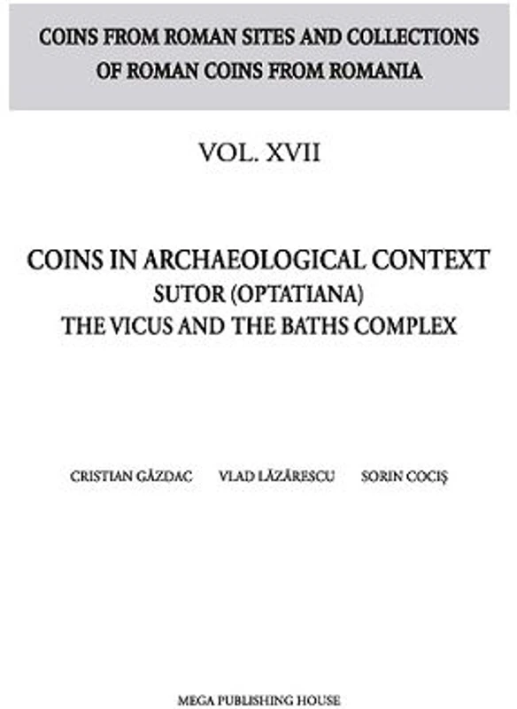 Coins in archaeological context Sutor (Optatiana) the vicus and the baths complex - Cristian Gazdac