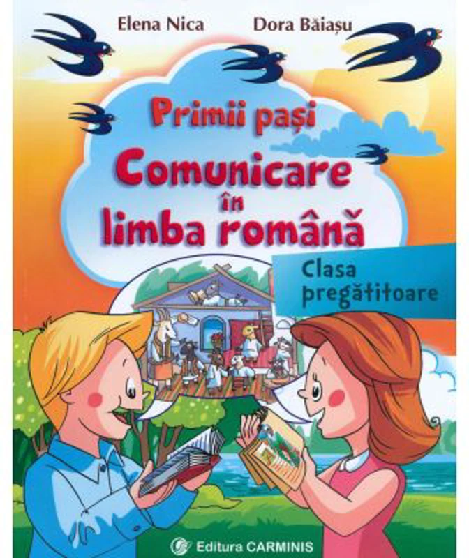 Primii pasi. Comunicare in Limba Romana, clasa pregatitoare - Elena Nica