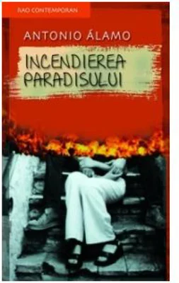 Incendierea paradisului (Antonio Alamo)