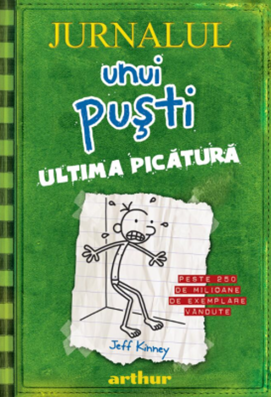 Jurnalul unui pusti 3. Ultima picatura - Jeff Kinney