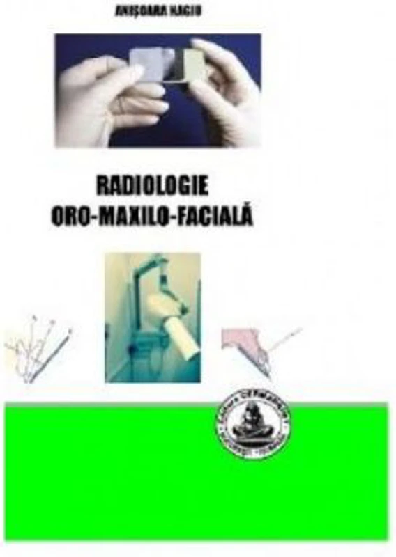 Radiologie oro-maxilo-faciala - Anisoara Hagiu