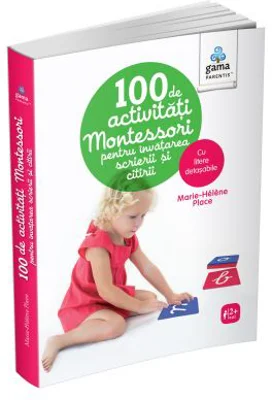 100 de activitati Montessori pentru invatarea scrierii si citirii