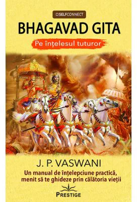 Bhagavad Gita pe intelesul tuturor - J. P. Vaswani