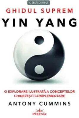 Ghidul suprem Yin Yang - Antony Cummins
