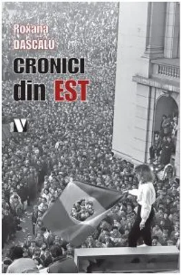 Cronici din Est - Roxana Dascalu