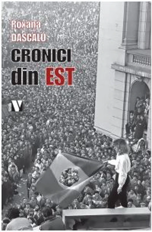 Cronici din Est - Roxana Dascalu