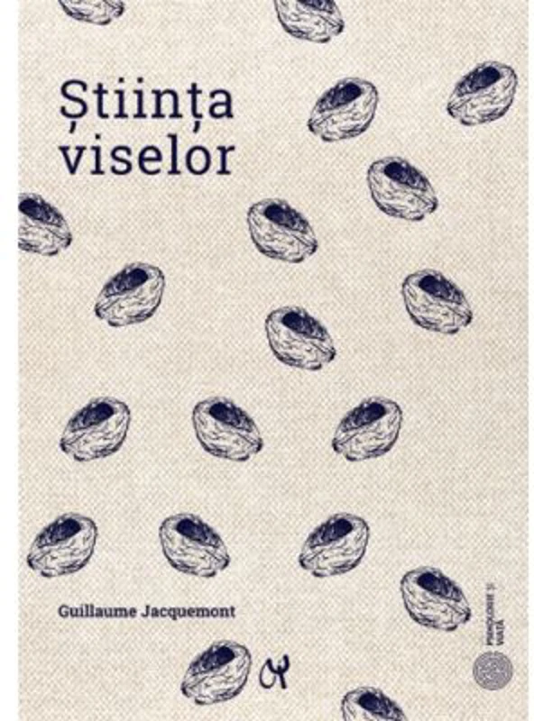 Stiinta viselor - Guillaume Jaquemont
