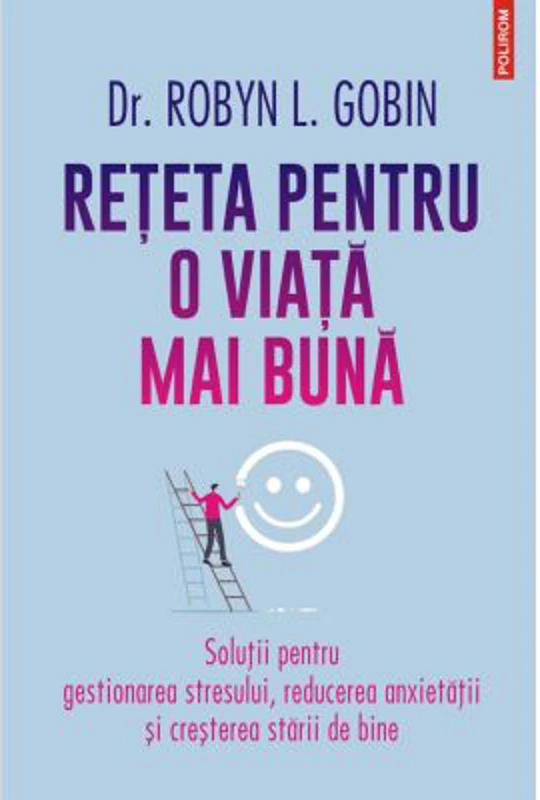 Reteta pentru o viata mai buna - Dr. Robyn L. Gobin