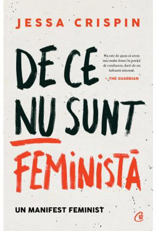De ce nu sunt feminista. Un manifest feminist - Jessa Crispin