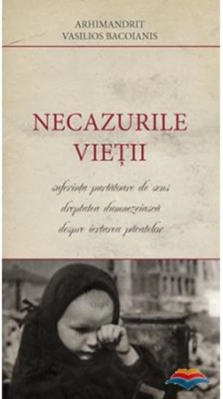 Necazurile vietii - Arhimandrit Vasilios Bacoianis
