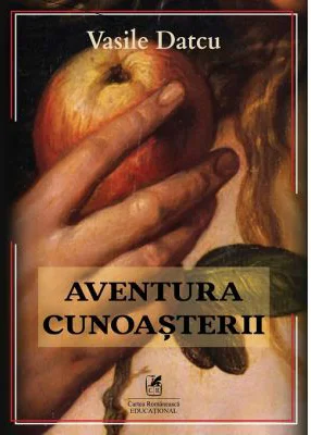 Aventura cunoasterii - Vasile Datcu