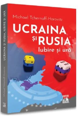 Ucraina si Rusia, iubire si ura - Michael Tchernoff-Horovitz