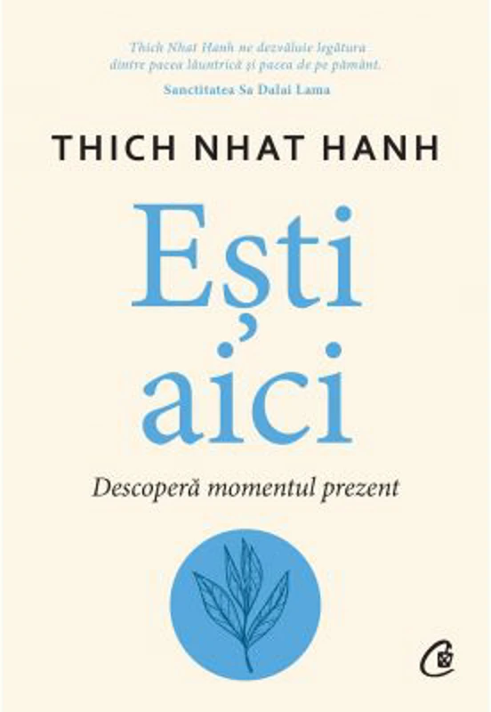 Esti aici. Descopera momentul prezent - Thich Nhat Hanh