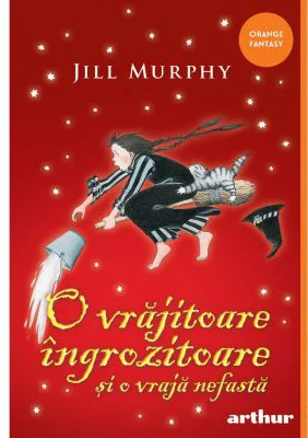 O vrajitoare ingrozitoare si o vraja nefasta- Jill Murphy
