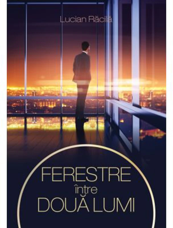 Ferestre intre doua lumi - Lucian Racila