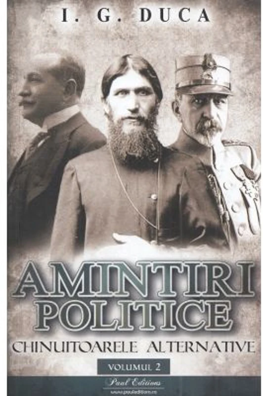 Amintiri politice vol 2. Chinuitoarele alternative - I. G Duca