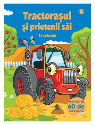 Tractorasul si prietenii sai. Sa coloram 60 de autocolante
