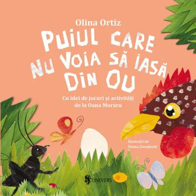 Puiul care nu voia sa iasa din ou - Olina Ortiz