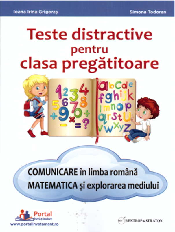Teste distractive pentru clasa pregatitoare. Comunicare in limba romana si Matematica si explorarea mediului - Irina Grigoras, Simona Todoran