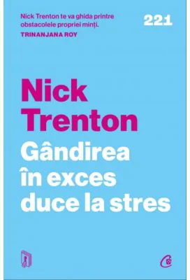 Gandirea in exces duce la stres - Nick Trenton