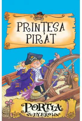 Printesa pirat. Portia - Judy Brown