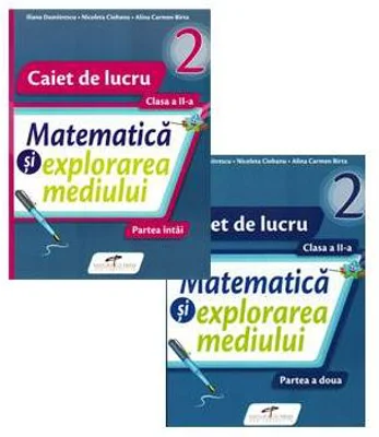 Caiet pentru clasa a 2-a. Matematica si explorarea mediului. Set 2 caiete, Semestrele 1 si 2