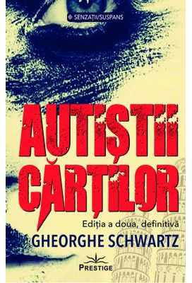 Autistii Cartilor - Gheorghe Schwartz